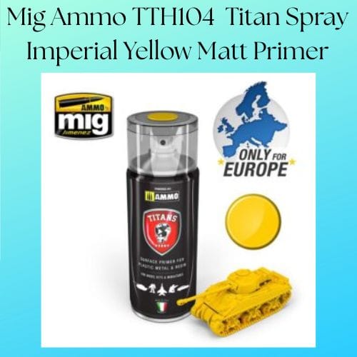 Mig Ammo TTH104 Titan Spray Imperial Yellow Matt Primer