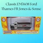 Classix EM7608 Ford Thames FR Jones & Sonsc