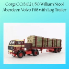 Corgi CC13102 1/50 William Nicol Aberdeen Volvo F88 with Log Trailer