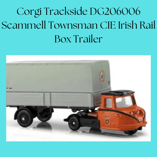 Corgi Trackside DG206006 Scammell Townsman CIE Irish Rail Box Trailer