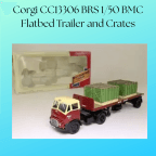 Corgi CC13306 BRS 1/50 BMC Flatbed Trailer and Crates
