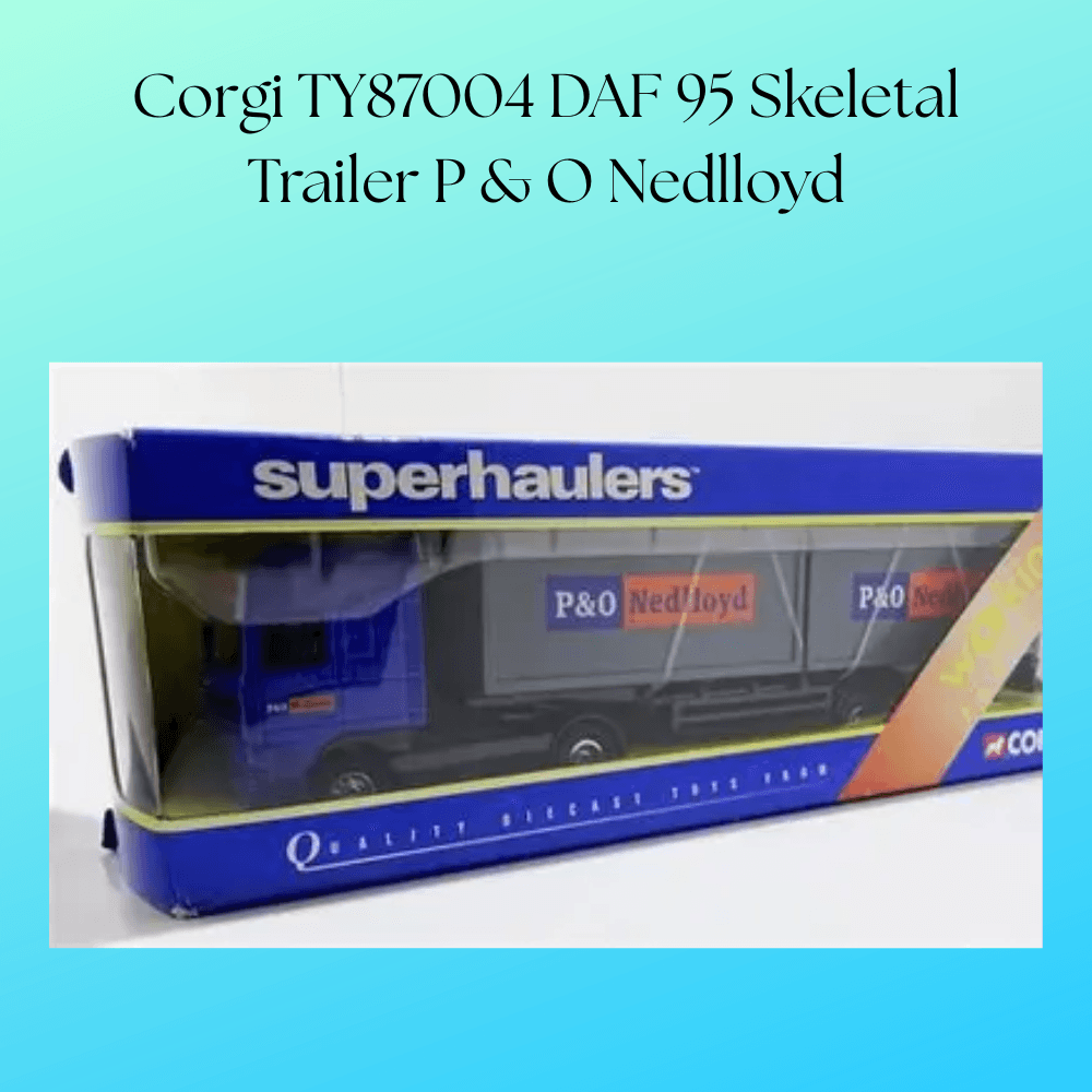 Corgi TY87004 DAF 95 Skeletal Trailer P & O Nedlloyd