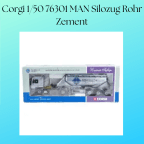 Corgi 1/50 76301 MAN Silozug Rohr Zement