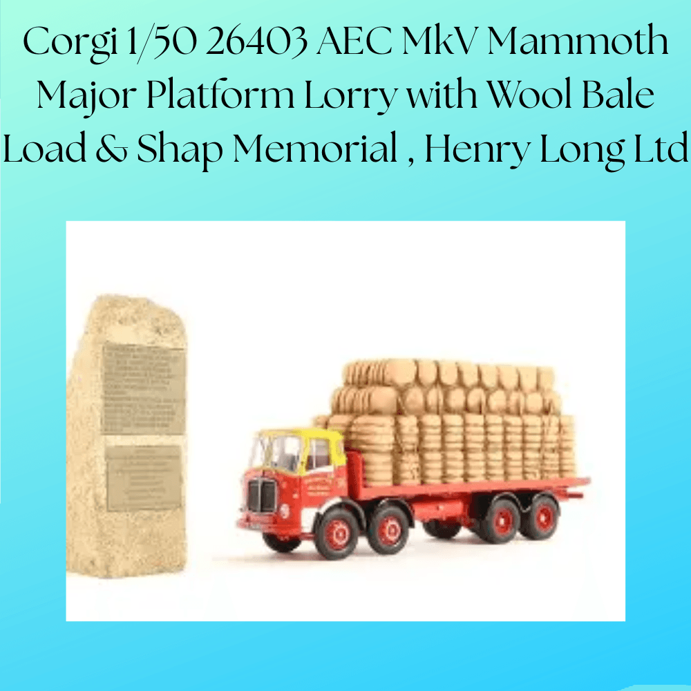 Corgi 1/50 26403 AEC MkV Mammoth Major Platform Lorry with Wool Bale Load & Shap Memorial , Henry Long Ltd