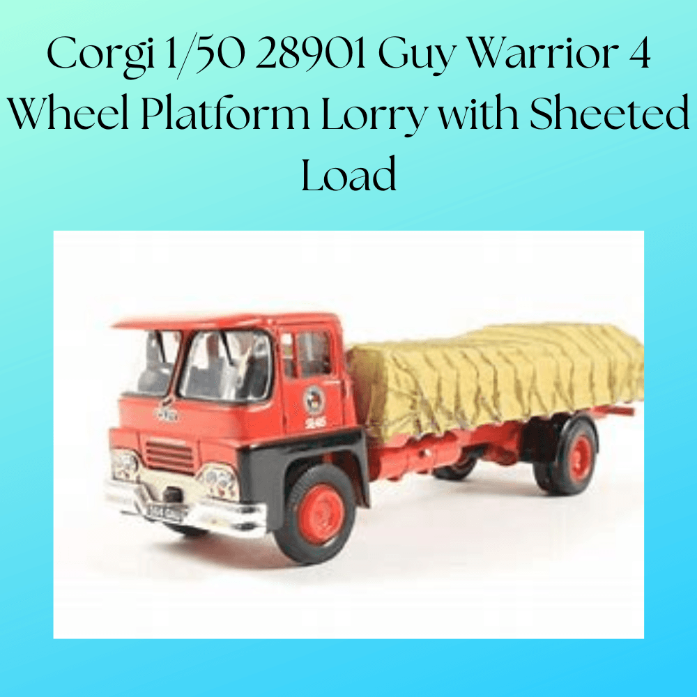 Corgi 1/50 28901 Guy Warrior 4 Wheel Platform Lorry with Sheeted Load
