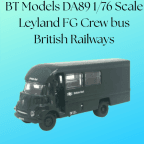 BT Models DA89 1/76 Scale Leyland FG Crew bus British Railways