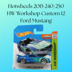 Hotwheels 2015 240/250 HW Workshop Custom 12 Ford Mustang
