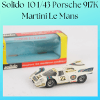 Solido 10 1/43 Porsche 917K Martini Le Mans