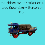 Matchbox Y18 1918 Atkinson D type Steam Lorry Burton on Trent