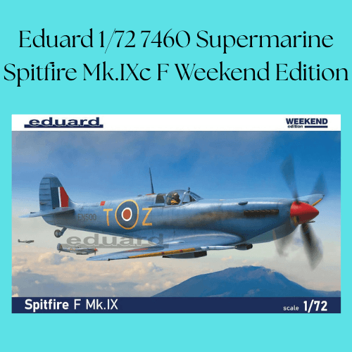 Eduard 1/72 7460 Supermarine Spitfire F Mk.IXc Weekend Edition
