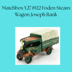 Matchbox Y27 1922 Foden Steam Wagon Joseph Rank