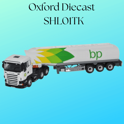 Oxford Diecast SHL01TK BP Tanker Scania 1/76 Scale