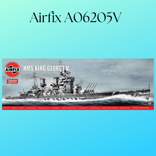 Airfix A06205V HMS King George V 1/600 Scale